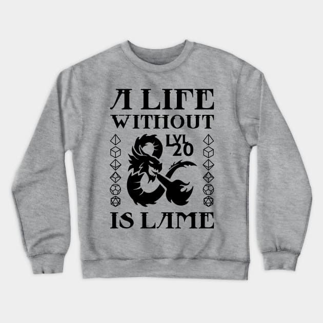 A Life Without DND is Lame Crewneck Sweatshirt by OfficialTeeDreams